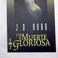 Cover Art for B081PD7R7T, Una muerte gloriosa by J. D. Robb