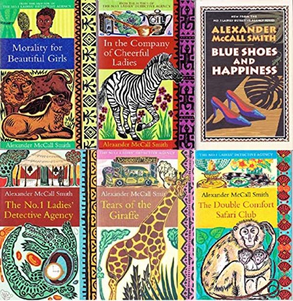 Cover Art for B07DPRC7NZ, 6 Books No 1 Ladies Detective Agency, Tears of the Giraffe, Morality for Beautiful Girls, In the Company of Cheerful Ladies, The Double Comfort Safari Club (paperbacks) Blue Shoes & Happiness hardback by Alexander McCall Smith