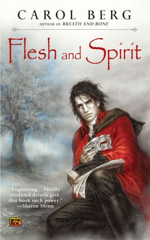 Cover Art for 9780451461568, Flesh and Spirit by Carol Berg