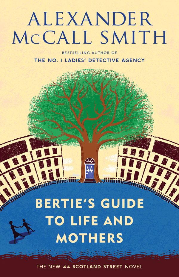 Cover Art for 9780804170000, Bertie's Guide to Life and Mothers: A 44 Scotland Street Novel (9) by McCall Smith, Alexander
