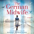 Cover Art for 9780008339418, The German Midwife by Mandy Robotham