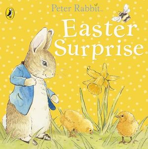 Cover Art for 9780241204382, Peter Rabbit: Easter Surprise by Beatrix Potter