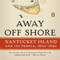 Cover Art for 9781101528549, Away Off Shore by Nathaniel Philbrick