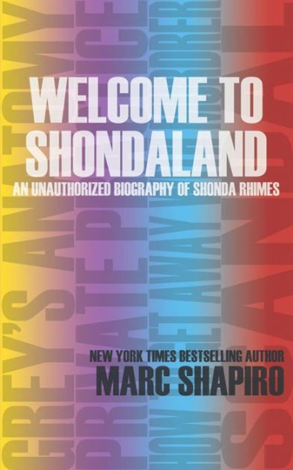 Cover Art for 9781626012400, Welcome to Shondaland, an Unauthorized Biography of Shonda Rhimes by Marc Shapiro