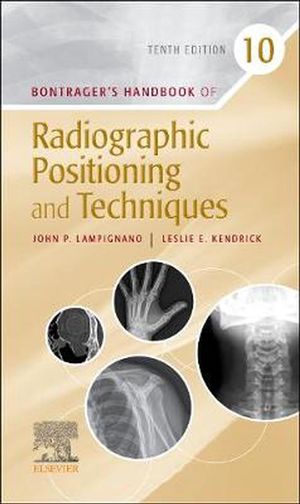 Cover Art for 9780323694223, Bontrager’s Handbook of Radiographic Positioning and Techniques by Lampignano MEd RT(R) (CT), John, Kendrick MS RT(R)(CT)(MR), Leslie E.