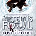 Cover Art for 9780141382692, Artemis Fowl and the Lost Colony by Eoin Colfer