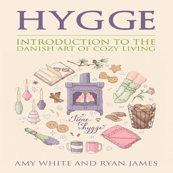 Cover Art for 9781094216348, Hygge: Introduction to the Danish Art of Cozy Living by Amy White
