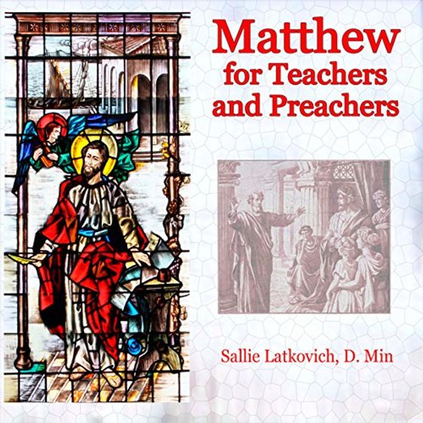 Cover Art for B00NPB2KR2, Matthew for Teachers and Preachers by Sr. Sallie Latkovich D.Min.