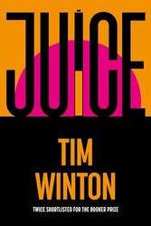 Cover Art for 9781035050598, Juice by Tim Winton