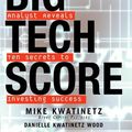 Cover Art for 9780471436652, The Big Tech Score: A Top Wall Street Analyst Reveals 10 Secrets to Investing Success by Michael Kwatinetz