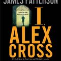 Cover Art for 9781600247668, I, Alex Cross by James Patterson