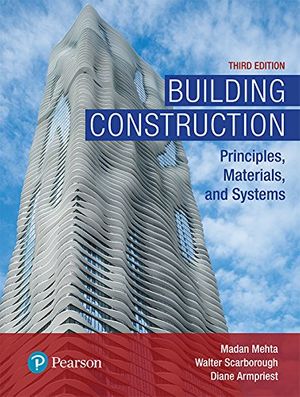 Cover Art for B06XKZGDYH, Building Construction: Principles, Materials, & Systems (What's New in Trades & Technology) by Madan L. Mehta, Walter Scarborough, Diane Armpriest