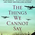 Cover Art for 9781432864989, The Things We Cannot Say by Kelly Rimmer