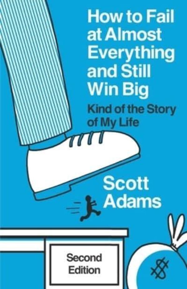 Cover Art for 9798988534945, How to Fail at Almost Everything and Still Win Big: Kind of the Story of My Life by Scott Adams