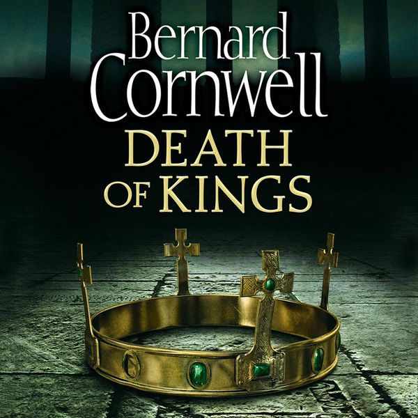 Cover Art for 9780008377311, Death of Kings (The Last Kingdom Series, Book 6) by Bernard Cornwell
