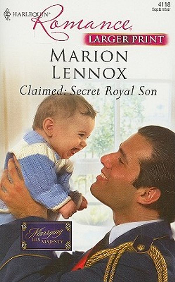 Cover Art for 9780373184644, Claimed: Secret Royal Son by Marion Lennox