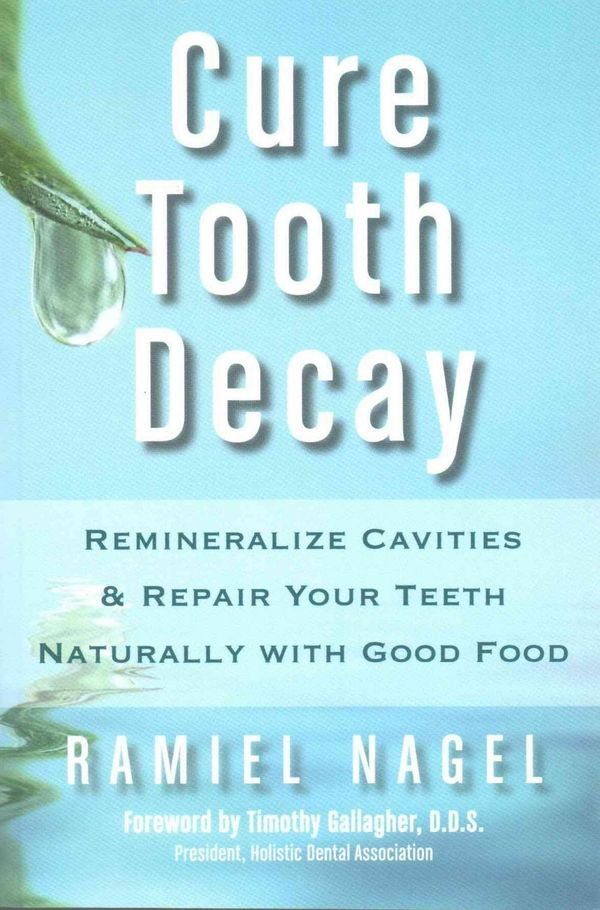 Cover Art for 9780982021323, Cure Tooth Decay by Ramiel Nagel