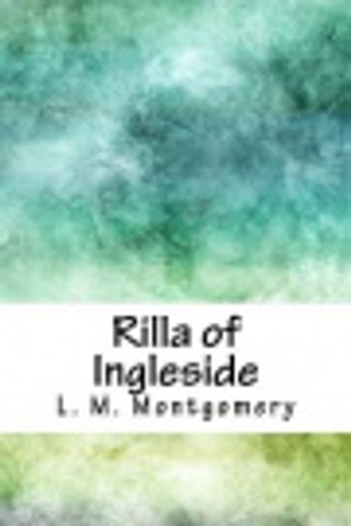 Cover Art for 9781717264879, Rilla of Ingleside by Lucy Maud Montgomery