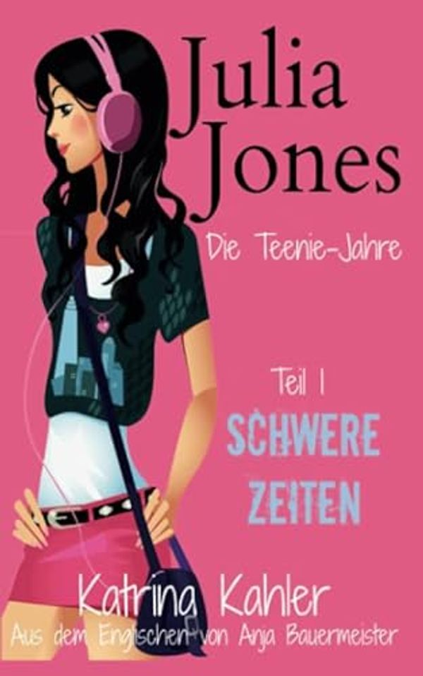 Cover Art for 9781507190326, Julia Jones - Die Teenie-Jahre - Teil 1: Schwere Zeiten by Katrina Kahler