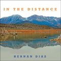 Cover Art for 9781681687384, In the Distance by Hernan Diaz
