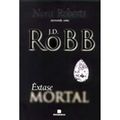 Cover Art for 9788528611229, Êxtase Mortal - Série Mortal. Volume 4 by J. D. Robb