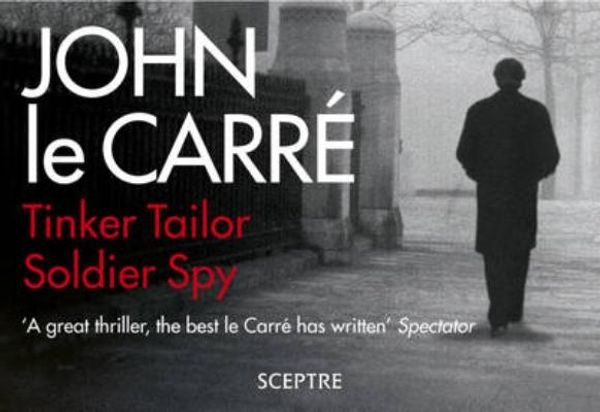 Cover Art for 9781444730012, Tinker Tailor Soldier Spy by John Le Carre