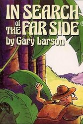 Cover Art for 9780836220605, In Search of the Far Side by Gary Larson