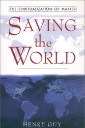 Cover Art for 9780970835208, Saving the World by Henry Guy