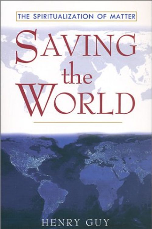 Cover Art for 9780970835208, Saving the World by Henry Guy