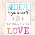 Cover Art for 9781922213587, Believe in Yourself and Do What You Love by Kate James