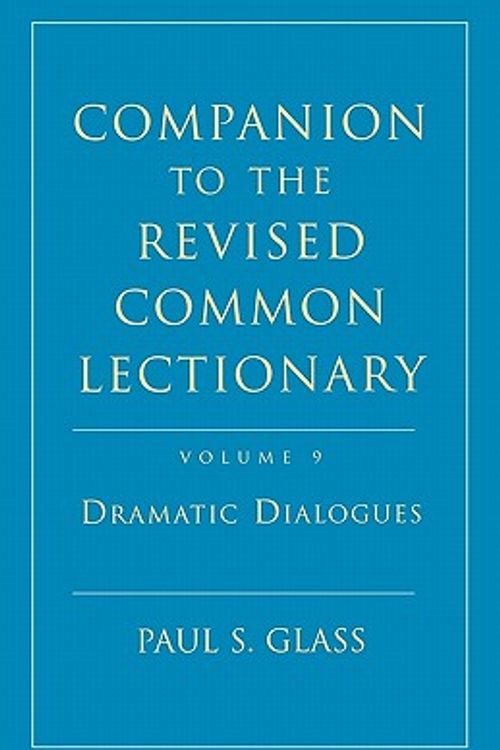 Cover Art for 9780716205678, Companion to the Revised Common Lectionary: Volume 9 Dramatic Dialogues (v. 9) by Paul Glass