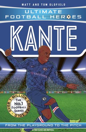 Cover Art for 9781789462302, Kante (Ultimate Football Heroes) by Matt & Tom Oldfield