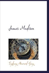 Cover Art for 9781116294408, James Madison by Sydney Howard Gay
