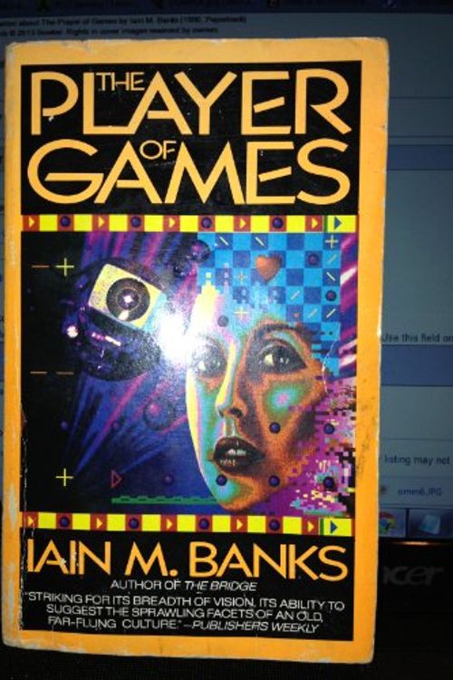 Cover Art for 9780061000980, The Player of Games by Iain M. Banks