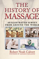 Cover Art for 9780892818815, The History of Massage by Robert Noah Calvert