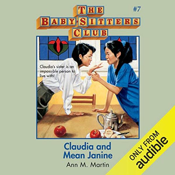 Cover Art for B07R7BBPXK, Claudia and Mean Janine: The Baby-Sitters Club, Book 7 by Ann M. Martin