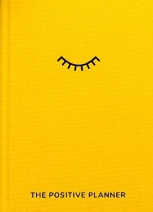 Cover Art for 9781785452284, The Positive Planner | Journal for Self-Help, Happiness, Mindfulness, Self-development, Writing | Undated Daily, Weekly Journaling | Simple, effective and fun | Perfect gift by Alison McDowall, Claire Finn-Prevett