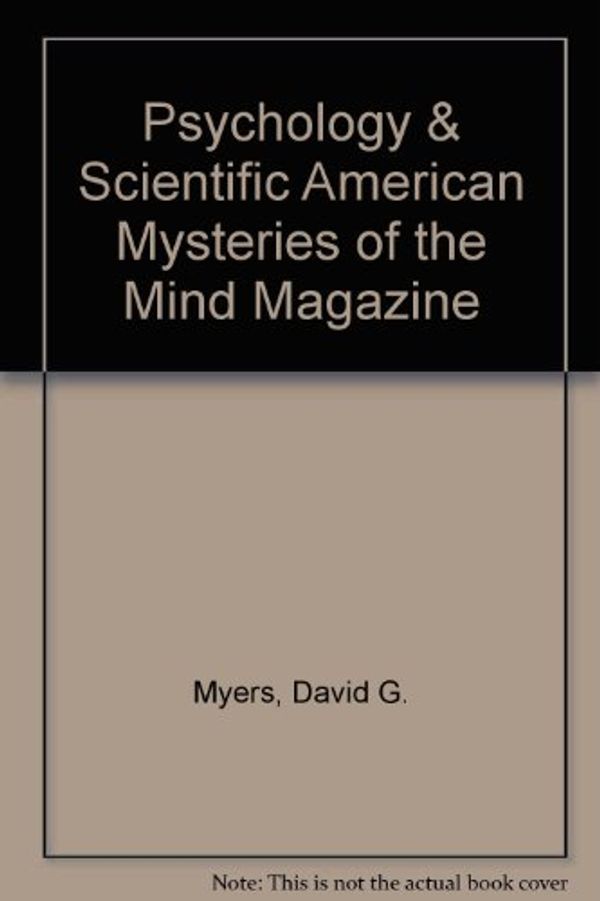 Cover Art for 9781572592063, Psychology & Scientific American Mysteries of the Mind Magazine by David G. Myers