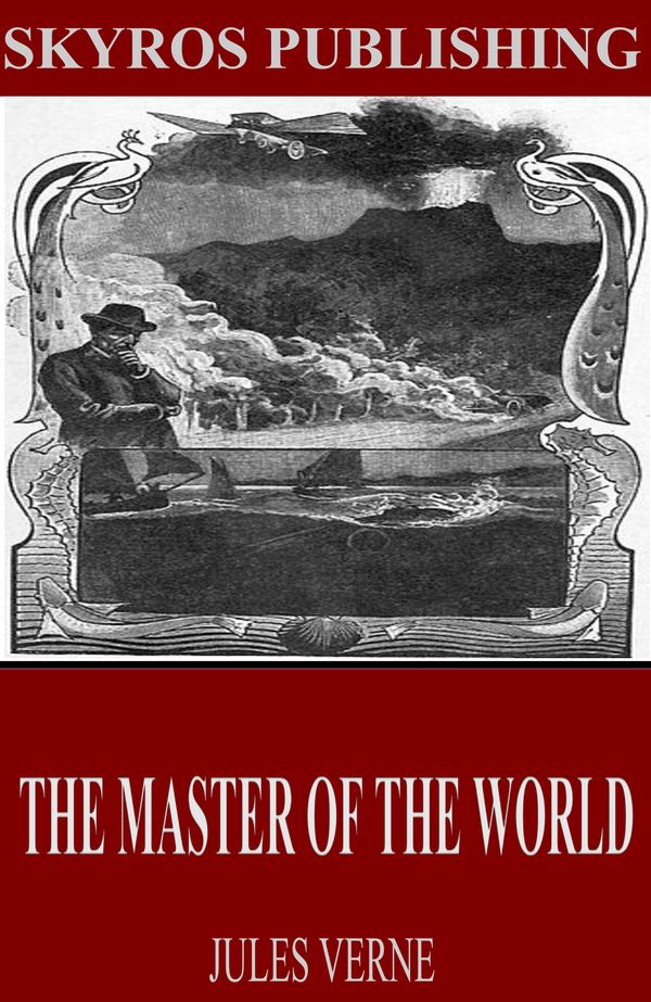 Cover Art for 9781518340246, The Master of the World by Jules Verne
