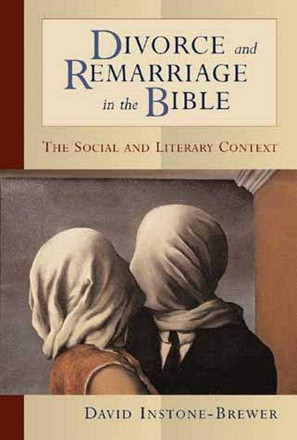 Cover Art for 9780802849434, Divorce and Remarriage in the Bible by Instone-Brewer, David