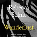 Cover Art for 8601404422867, (Wanderlust: A History of Walking) [By: Rebecca Solnit] [May, 2014] by Rebecca Solnit