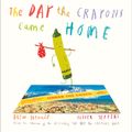 Cover Art for 9780008124434, The Day the Crayons Came Home by Drew Daywalt