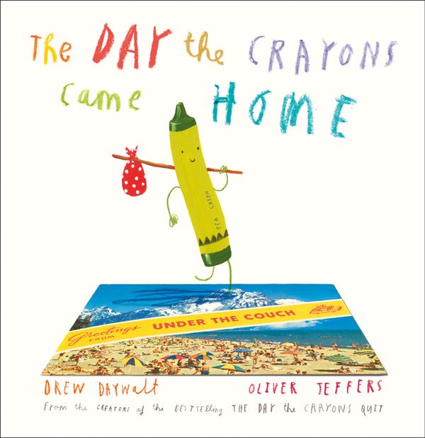 Cover Art for 9780008124434, The Day the Crayons Came Home by Drew Daywalt