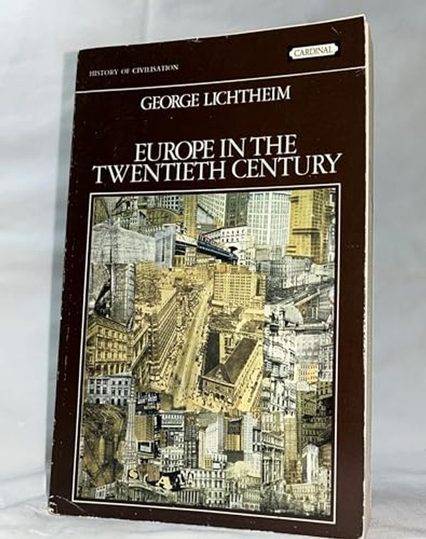 Cover Art for 9781842120880, Europe in the Twentieth Century by George Lichtheim