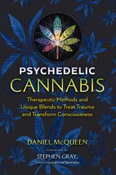 Cover Art for 9781644113387, Psychedelic Cannabis: Therapeutic Methods and Unique Blends to Treat Trauma and Transform Consciousness by Daniel McQueen