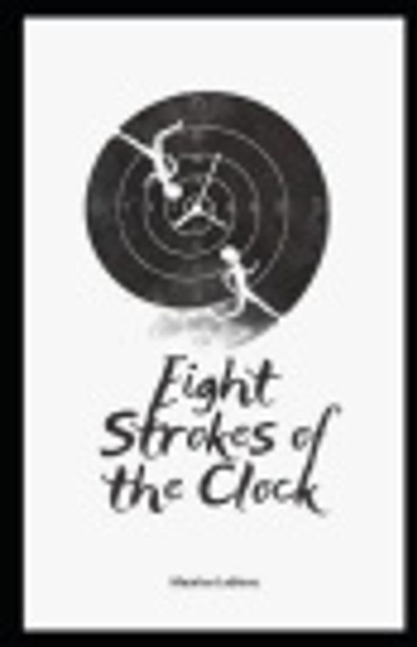 Cover Art for 9798692275707, Eight Strokes of the Clock Illustrated by Maurice LeBlanc