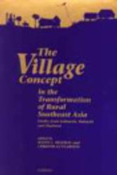 Cover Art for 9780700703500, The Village Concept in the Transformation of Rural Southeast Asia: Studies from Indonesia, Malaysia and Thailand (Studies in Asian Topics,) by Christer Gunnarsson