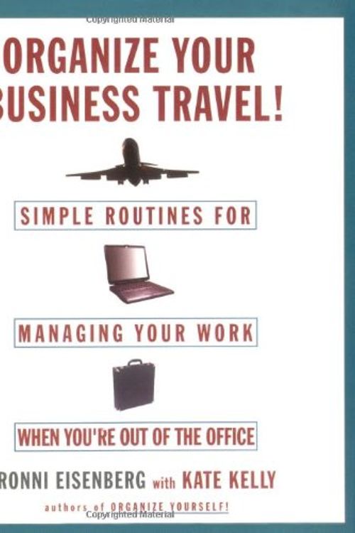 Cover Art for 9780786886265, Organize Your Business Travel! by Ronni Eisenberg, Kate Kelly