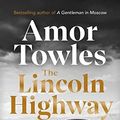 Cover Art for B09TS15V7G, By Amor Towles ( The Lincoln Highway) :A New York Times Number One Bestseller Paperback by Amor Towles