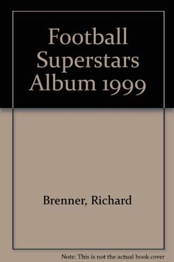 Cover Art for 9780943403533, Football Superstars Album 1999 by Richard Brenner